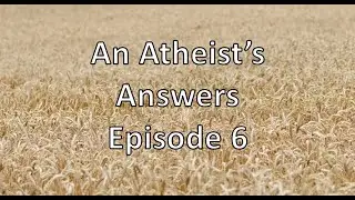 An Atheist's Answers - Episode 6 - Jermaine from Deity of Christ