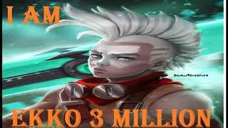 End of Season 11 Ekko Montage