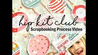 Scrapbooking Process | December 2018 Kits | Missy Whidden | Hip Kit Club