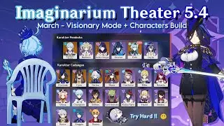 Imaginarium Theater 5.4 (March) - Visionary Mode Act 1 - 10 | Characters Build | Genshin Impact