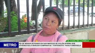 12  T&Iacute;A DE MENOR DETENIDO EN SAN MARCOS DE COL&Oacute;N AFIRMA QUE J&Oacute;VENES SOLO BUSCAN COMPRAR SU TOSTONCIT