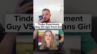Эксперимент в Tinder: парень против уродливой транс-девушки
