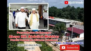 Kedatangan Abuya KH  Abdullah Mukhtar Sukabumi