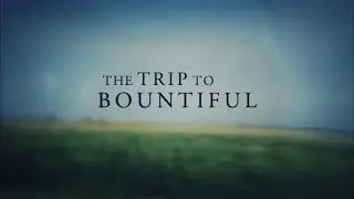 The Trip To Bountiful-(1985-2014)