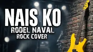 “NAIS KO” Rock Cover- Rodel Naval