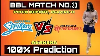 BBL 2020 Melbourne Renegades vs Adelaide Strikers 33th Match Prediction,Playing11 MLR vs ADS Dream11