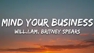 will.i.am, Britney Spears - MIND YOUR BUSINESS (Lyrics)