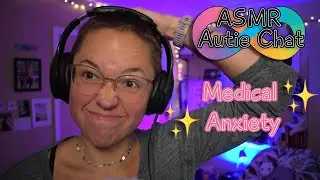 ASMR Autism Chat: ✨ Medical Anxiety ✨(soft spoken rambles, book tapping)