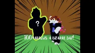 100+ Arrows In A Bizarre Day!!!