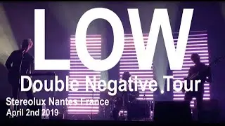 LOW Full Live Concert 4K @ Stereolux Nantes France April 2nd 2019 Double Negative Tour