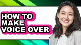 How to Make Voice Over (full Guide)