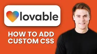 Как добавить пользовательский CSS в Lovable AI 🎨 Легко стилизуйте свой сайт и настраивайте дизайн