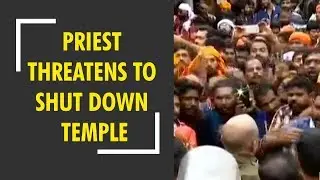 Sabarimala row: Priest threatens to shut shrine