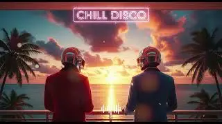 This Mix Is a Daft Punk Love Letter 🌅 Chill Disco x Sunset Vibes x Funkwave!