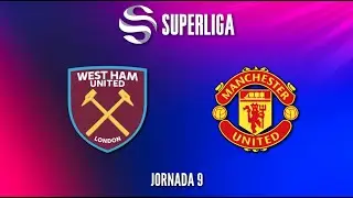 Superliga 25/26: West Ham vs Manchester United (Jornada 9)