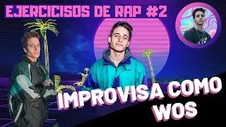Improvisa como Wos | Ejercicios para improvisar rap con palabras