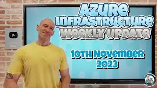 Azure Infrastructure Update - 10th November 2023