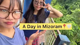 A day in my life in Mizoram📍|| Let’s explore Mizoram🤓🌟