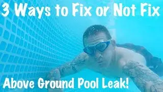 3 Ways to Fix-Repair-Patch Intex Above Ground Pool With Leak-Filled-VLOG