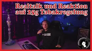 BigtoB Realtalk + Reaktion auf Schmitty - Thema 25g Tabakregelung ab 01.01.2023
