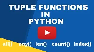 Tuple functions in python - all(), any() ,len(), count(), index()-let's learn coding with me
