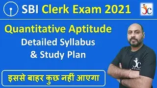 SBI Clerk 2021 Quantitative Aptitude Syllabus | How to Prepare Quants for SBI JA 2021? | Joneja Sir