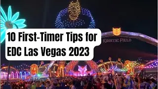 10 First Timer Tips for EDC 2023