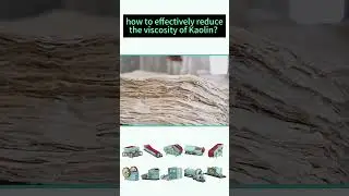 how to effectively reduce the viscosity of Kaolin?