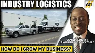 How To Grow New Auto Transport Business? Ask Car Hauler Charles Lemons
