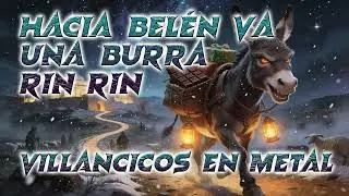 Hacia Belén va una burra rin rin (Metal Cover) - Villancico en Metal | Heavy Navideño