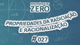 Matemática do Zero | Propriedades da Radiciação e Racionalização - Brasil Escola