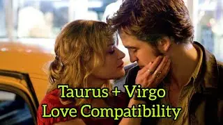 Taurus And Virgo Love Compatibility| Astrology| Zodiac Couples| Zodiac Signs| Horoscope