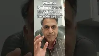 Whether Redemption of ELSS Units is a Taxable Event ?