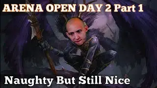 Naughty But Still Nice | Arena Open Day 2 Part 1 | Wilds Of Eldraine Draft | MTG Arena