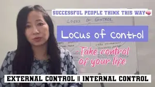 Locus of control ~ take control of your life 