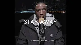 [FREE] Jbee x Sample x Sad Drill Type Beat - &ldquo;STAY AWAY&rdquo; | Sample Drill Instrumental 2022