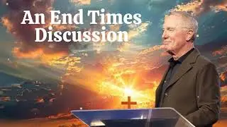 An End Times Discussion -  MaxLucado