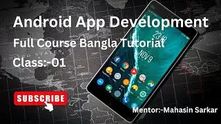 Android App Development Full Course Bangla Tutorial 2022 | Class:-01