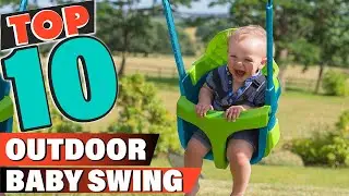 Best Outdoor Baby Swing In 2022 - Top 10 Outdoor Baby Swing Review