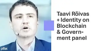 Taavi R&otilde;ivas + Identity on Blockchain & Government panel @ #PillarUnconference Day 4 LIVE | Pillar