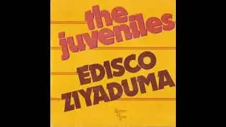 The Juveniles - Edisco Ziyaduma