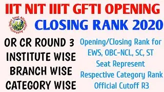 JOSAA 2020 Round 3 NIT, IIT Cutoff Opening and Closing Ranks | Round 3 IIIT, GFTI Cutoff OR CR Ranks