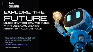 Explore the Future of Digital Workflows with AI, Design & Automation | Tech Mandalae