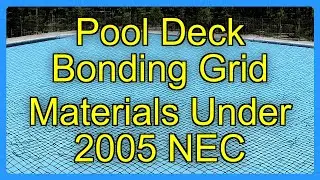 Pool Deck Bonding Grid Materials Under 2005 NEC