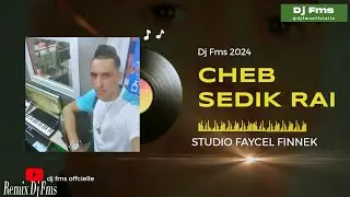 Cheb Sedik Rai X Dj Fms Hakika Mora