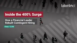 Inside the 400% Surge: How a Financial Leader Rebuilt Contingent Hiring