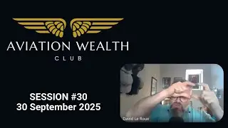Aviation Wealth Club Recording 30 Sept 2025!