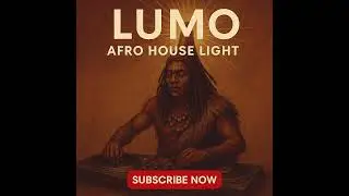 Lumo | Afro House Light Vibes GrooveGenix Official