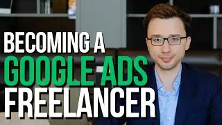 Becoming a Google Ads Freelancer