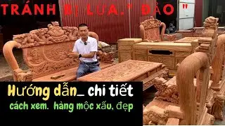 Tư vấn và hướng dẫn chi tiết cách nhận biết hàng mộc đẹp, xấu tránh bị lừa đảo ( @Thế Giới Đồ Gỗ )